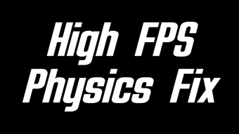 Image 0 pour High FPS Physics Fix