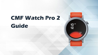 Bild 0 für CMF Watch Pro 2 Guide
