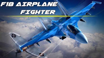 F18 Airplane Fighter