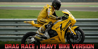 Drag Race : Heavy Bike Version