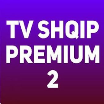 Shqip Tv Premium 2 - Shiko Shqip Tv
