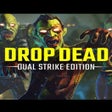 プログラムのアイコン: Drop Dead: Dual Strike Ed…