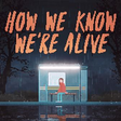 Ikona programu: HOW WE KNOW WE'RE ALIVE