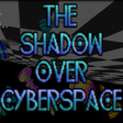 Icon des Programms: The Shadow Over Cyberspac…