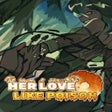 Icon des Programms: Her Love, Like Poison