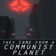 Icône du programme : They Came From a Communis…