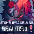 程序图标: STOP BURYING ME ALIVE, BE…