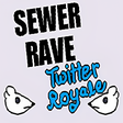 Icon des Programms: Sewer Rave Twitter Royale