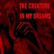 Icon des Programms: The Creature In My Dreams
