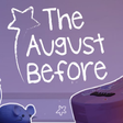 Icona del programma: The August Before: Chapte…