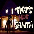 プログラムのアイコン: That's Not Santa