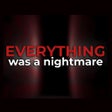 Ikona programu: Everything was a Nightmar…