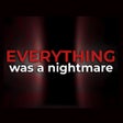 プログラムのアイコン: Everything was a Nightmar…