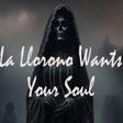 プログラムのアイコン: La Llorona Wants Your Sou…