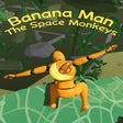 Icon des Programms: Banana Man: The Space Mon…