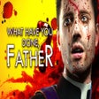 Icon des Programms: What have you done, Fathe…
