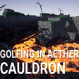 プログラムのアイコン: Golfing In Aether - Cauld…