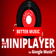 プログラムのアイコン: Better Music for Google P…