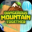 プログラムのアイコン: Dangerous Mountain Togeth…