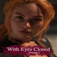 プログラムのアイコン: With Eyes Closed: Season …