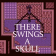 Ikona programu: THERE SWINGS A SKULL