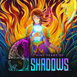 Icon of program: 9 Years of Shadows