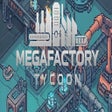 Icon des Programms: MegaFactory Tycoon