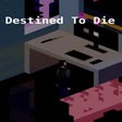 Icône du programme : Destined to Die